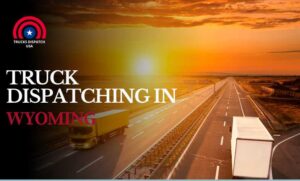 Truck Dispatching in Wyoming