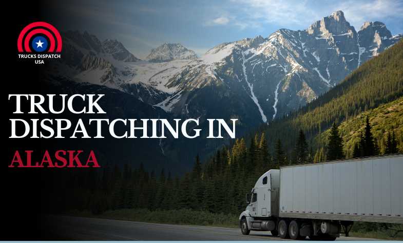 Truck Dispatching in Alaska
