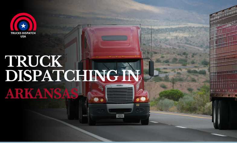Truck Dispatching in Arkansas