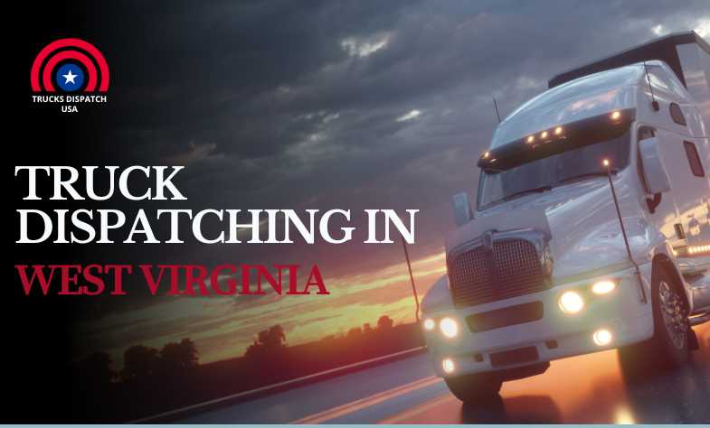 Truck Dispatching in West Virginia