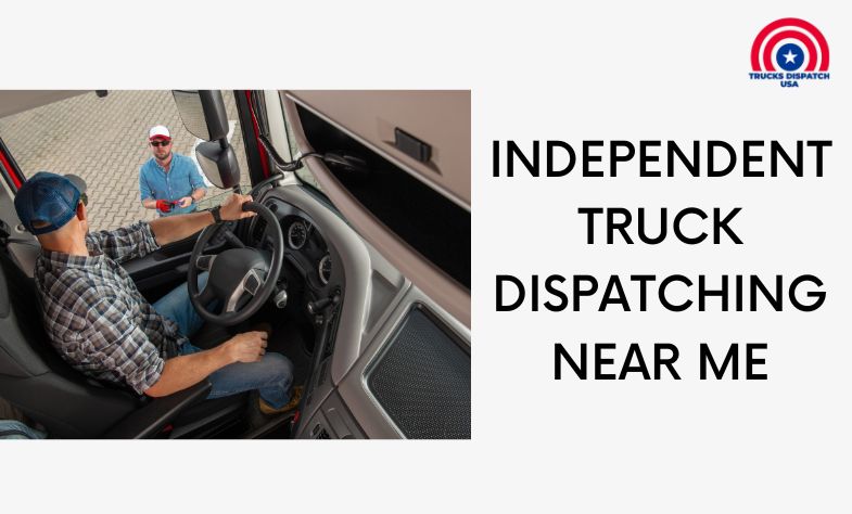 Independent Truck Dispatching Near Me.