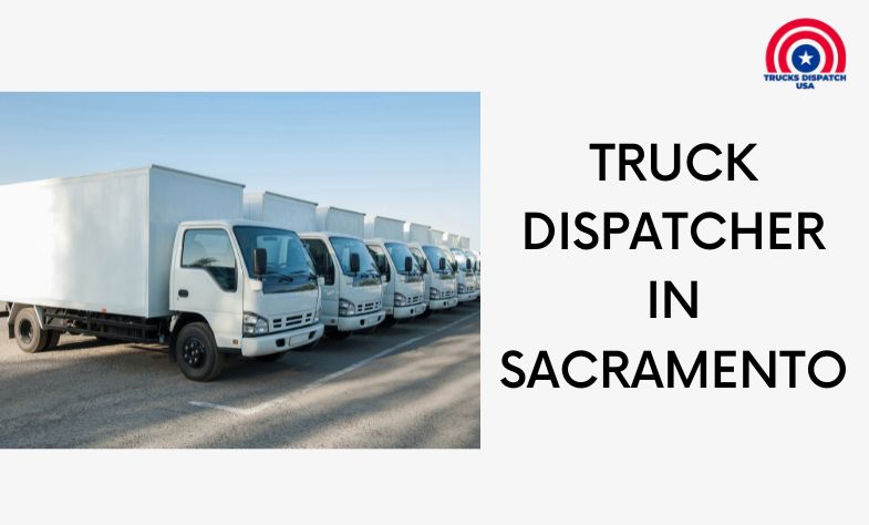 Truck Dispatching in Sacramento