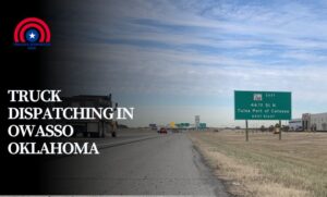 Truck Dispatching in Owasso Oklahoma