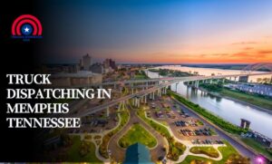 Truck Dispatching in Memphis Tennessee