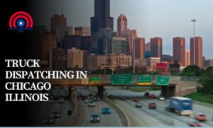 Truck Dispatching in Chicago Illinois