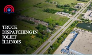Truck Dispatching in Joliet Illinois