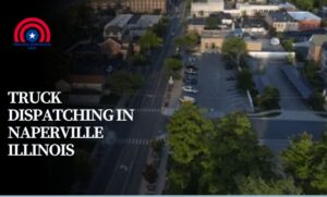 Truck Dispatching in Naperville Illinois