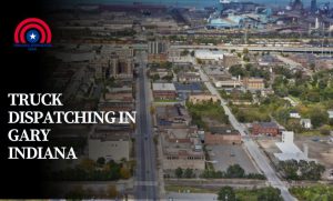 Truck Dispatching in Gary Indiana