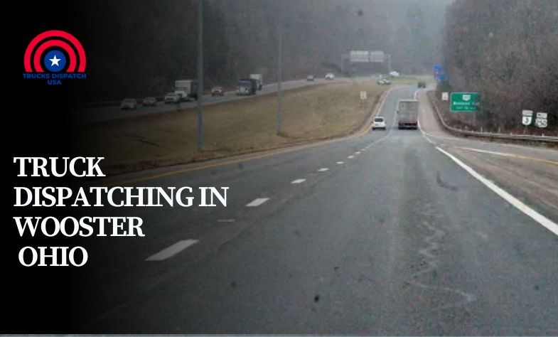 Truck Dispatching in Wooster Ohio