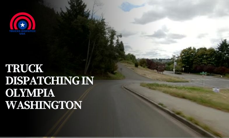 Truck Dispatching in Olympia Washington