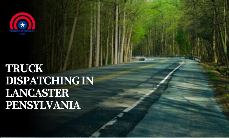Truck Dispatching in Lancaster Pensylvania