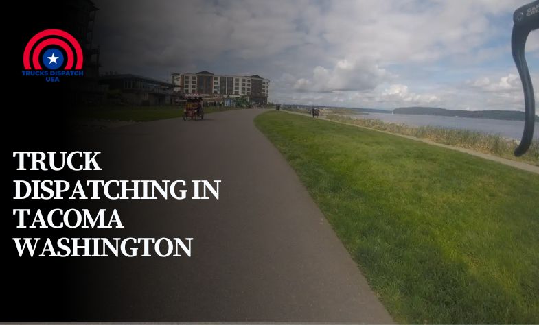 Truck Dispatching in Tacoma Washington