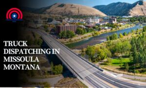 Truck Dispatching in Missoula Montana