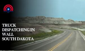 Truck Dispatching in Wall South Dakota
