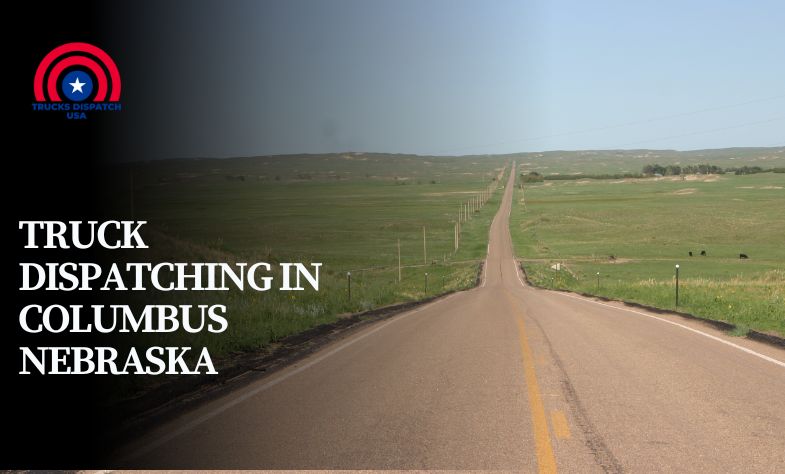 Truck Dispatching in Columbus Nebraska