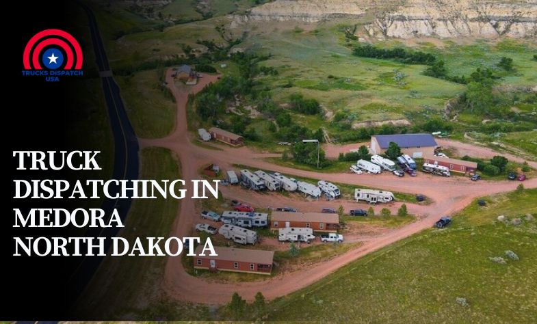 Truck Dispatching in Medora North Dakota