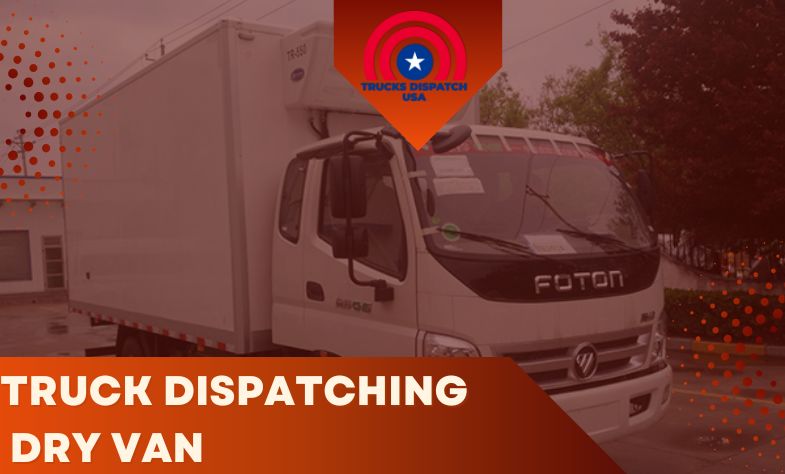 Truck Dispatching Dry Van