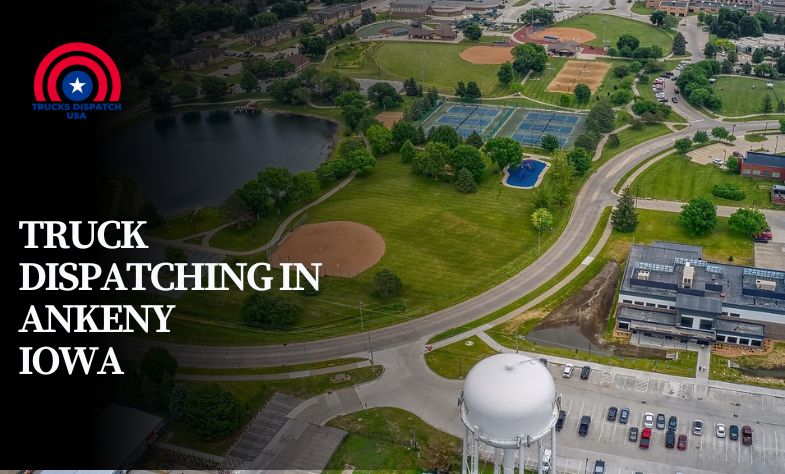 Truck Dispatching in Ankeny Iowa