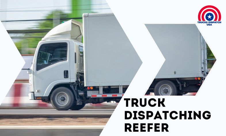 Truck Dispatching Reefer 