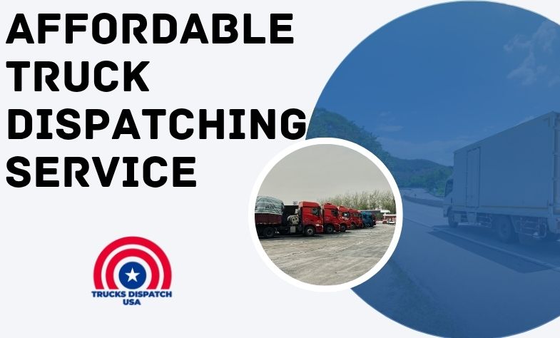 Affordable Truck Dispatching Service