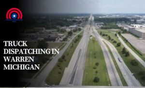 Truck Dispatching in Warren Michigan