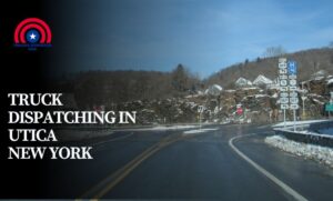 Truck Dispatching in Utica New York