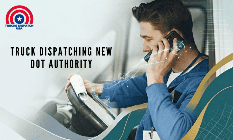 Truck Dispatching New DOT Authority