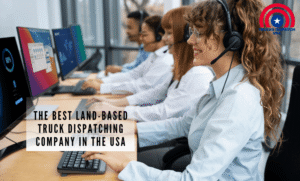 The Best Land-Based Truck Dispatching Company in the USA