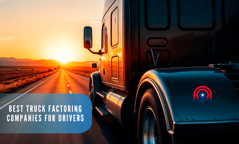 Best Truck Factoring Companies for Drivers