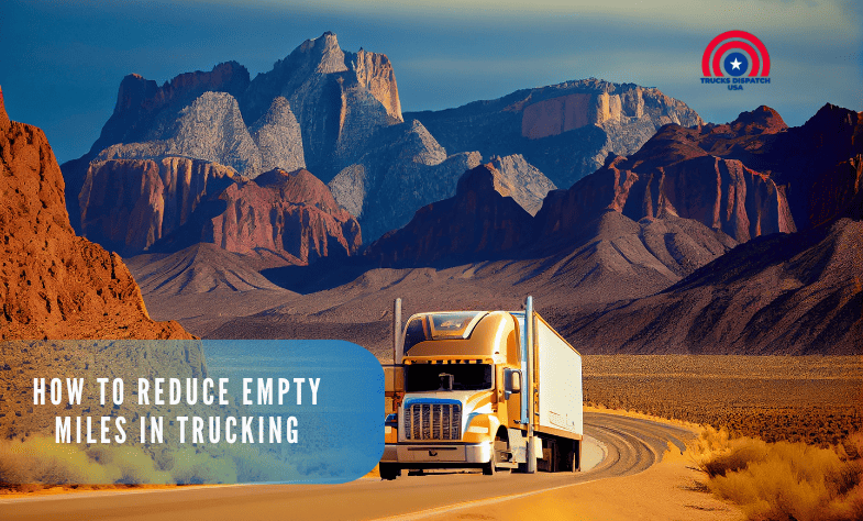 How to Reduce Empty Miles in Trucking